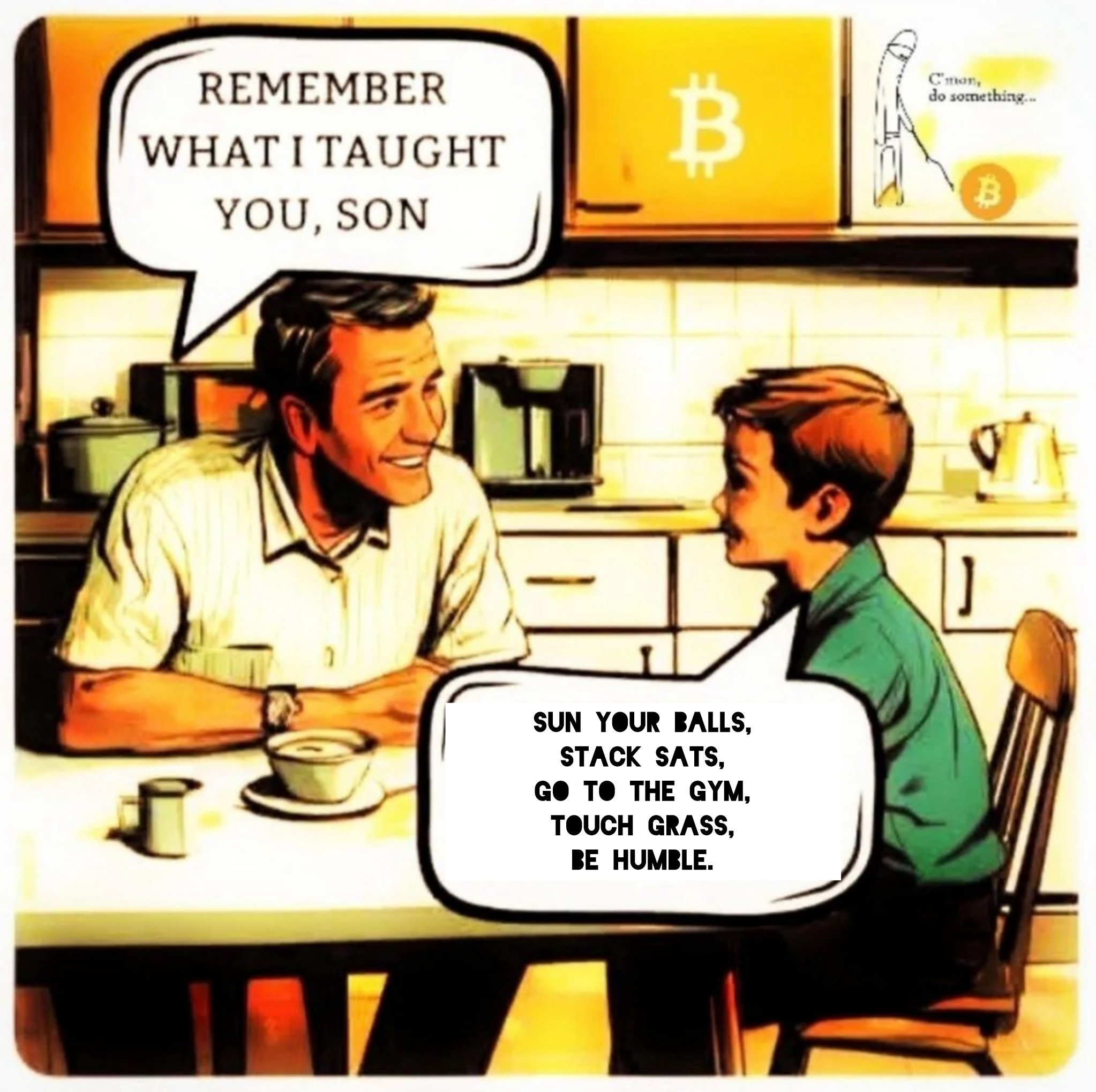 Always remember Son. #Bitcoin