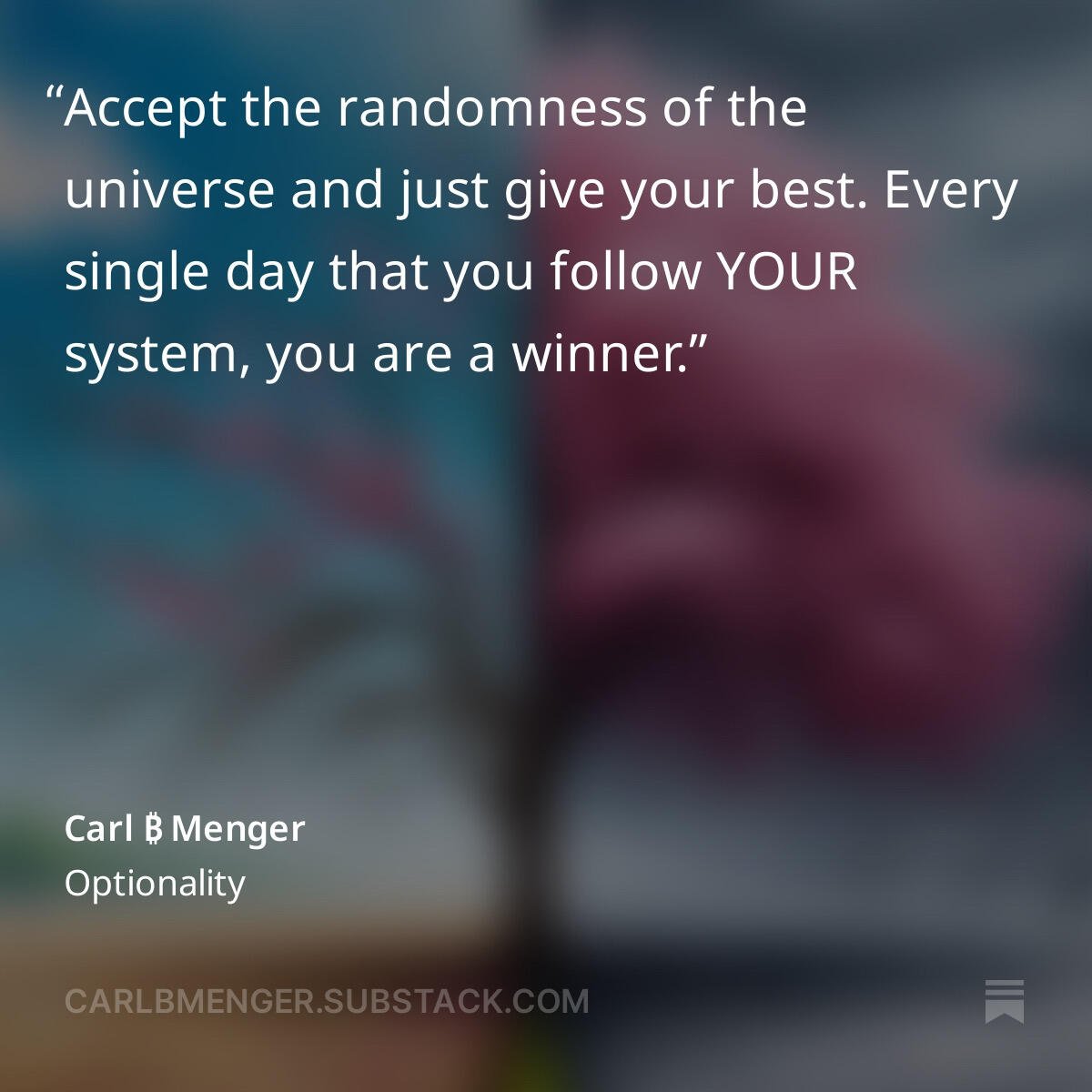 Accept the randomness of the universe…