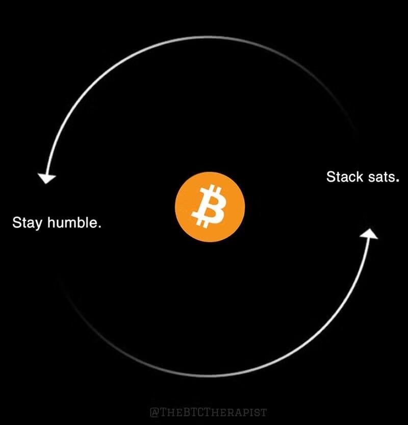 Be humble, stack sats. #Bitcoin