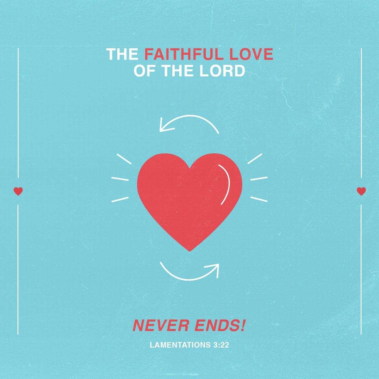 The steadfast love of the Lord…