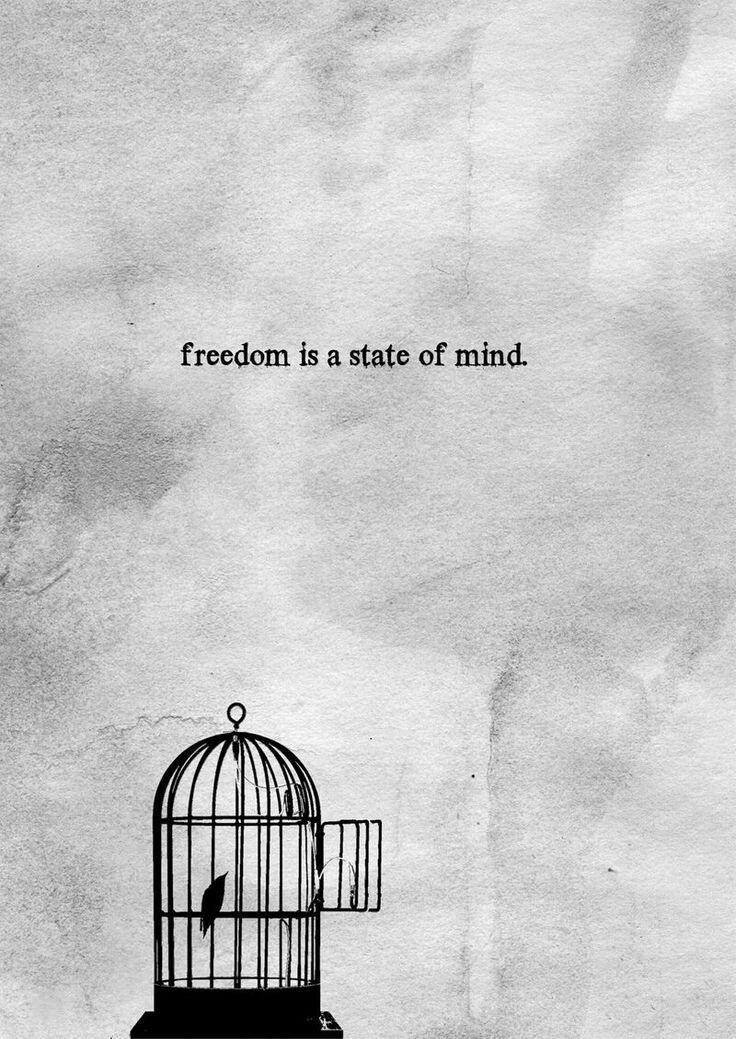 Freedom is a state of mind?…