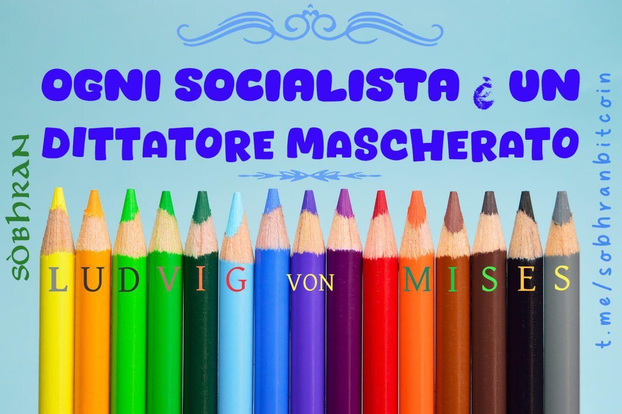 Ogni socialista è un dittatore mascherato