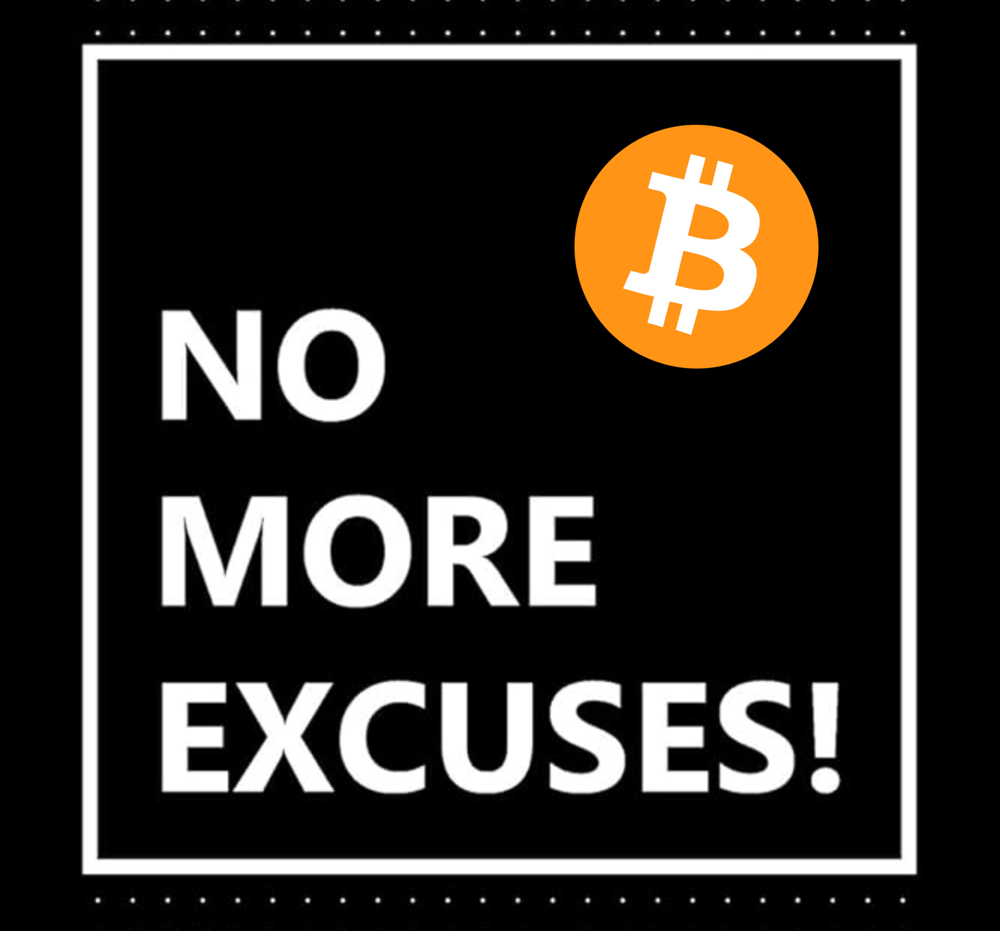 No more excuses! #Bitcoin